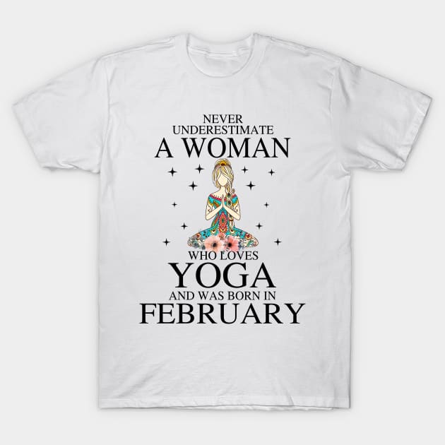 A Woman Who Loves Yoga And Was Born In February T-Shirt by Vladis